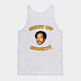 Shut Up Honky! Tank Top